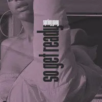 Spring Gang — So Get Ready (Feat. Lakesha Nugent) — обложка